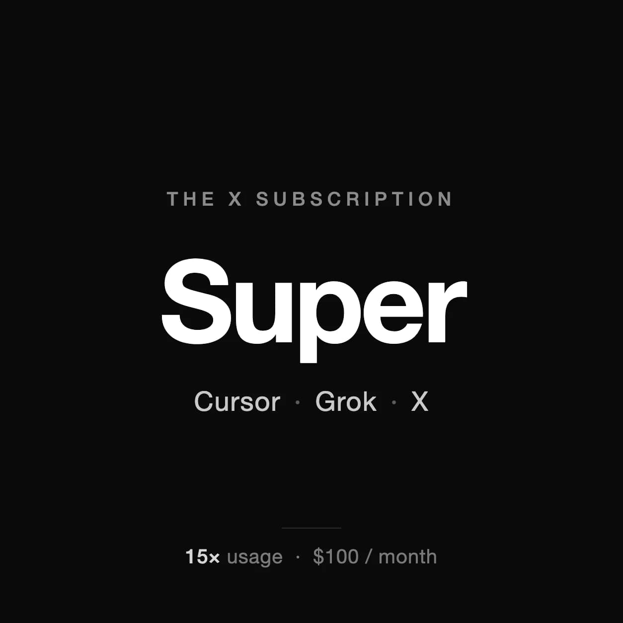 X 订阅 Super｜Cursor + Grok 15 倍额度｜官方 $100/月 - DGT Store